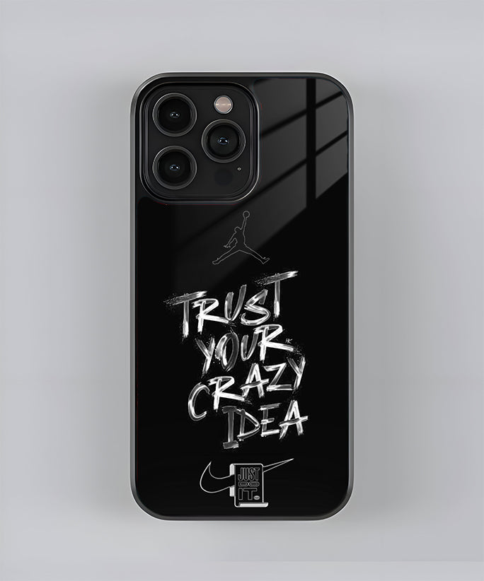Trust Your Crazy Idea Premium Glass Case