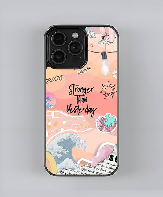 Stronger Than Yesterday Premium Glass Case